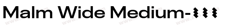 Malm Wide Medium字体转换 Malm Wide Medium字体转换